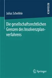 Book cover of Die gesellschaftsrechtlichen Grenzen des Insolvenzplanverfahrens by Julius Scheifele