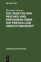 Book cover of Die Gesetze des Reiches und Preußens über die freiwillige Gerichtsbarkeit (2nd ed.) by Hermann Jastrow