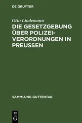 Book cover of Die Gesetzgebung über Polizeiverordnungen in Preußen (2nd ed.) by Otto Lindemann
