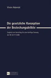 Book cover of Die gesetzliche Konzeption der Bestechungsdelikte by Vivien Adamski