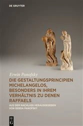 Book cover of Die Gestaltungsprincipien Michelangelos, besonders in ihrem Verhältnis zu denen Raffaels by Erwin Panofsky