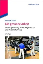 Book cover of Die gesunde Arbeit (2nd ed.) by Bernd Rudow
