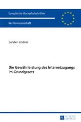 Book cover of Die Gewaehrleistung des Internetzugangs im Grundgesetz by Carsten Lindner