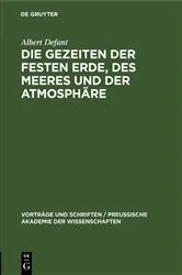 Book cover of Die Gezeiten der festen Erde, des Meeres und der Atmosphäre by Albert Defant