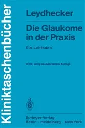 Book cover of Die Glaukome in der Praxis (3rd ed.) by W. Leydhecker