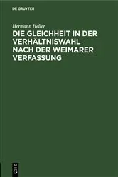Book cover of Die Gleichheit in der Verhältniswahl nach der Weimarer Verfassung by Hermann Heller