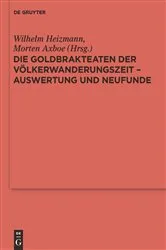 Book cover of Die Goldbrakteaten der Völkerwanderungszeit - Auswertung und Neufunde by Wilhelm Heizmann