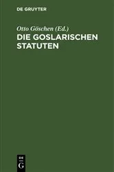 Book cover of Die goslarischen Statuten by Unknown