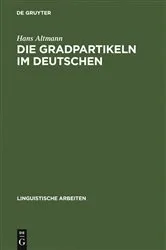 Book cover of Die Gradpartikeln im Deutschen by Hans Altmann