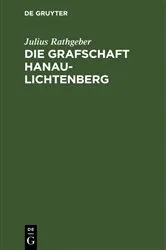 Book cover of Die Grafschaft Hanau-Lichtenberg by Julius Rathgeber