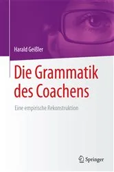 Book cover of Die Grammatik des Coachens by Harald Geißler