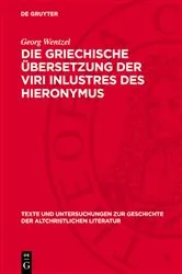 Book cover of Die griechische Übersetzung der Viri inlustres des Hieronymus by Georg Wentzel