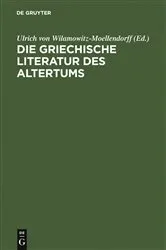 Book cover of Die griechische Literatur des Altertums by Ulrich von Wilamowitz-Moellendorff