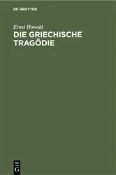 Book cover of Die Griechische Tragödie by Ernst Howald