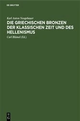 Book cover of Die Griechischen Bronzen der klassischen Zeit und des Hellenismus by Karl Anton Neugebauer