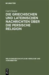 Book cover of Die griechischen und lateinischen Nachrichten über die persische Religion by Carl Clemen