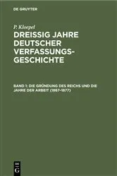 Book cover of Die Gründung des Reichs und die Jahre der Arbeit (1867–1877) by P. Kloepel