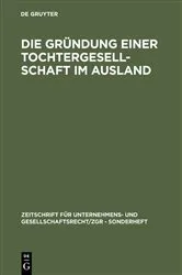 Book cover of Die Gründung einer Tochtergesellschaft im Ausland (3rd ed.) by Unknown