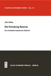 Book cover of Die Gründung Sana'as by Jörn Heise