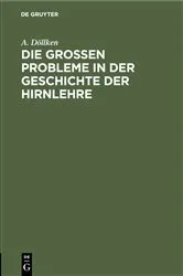 Book cover of Die großen Probleme in der Geschichte der Hirnlehre by A. Döllken