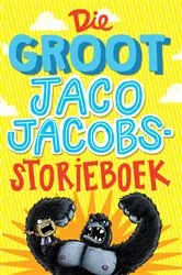 Book cover of Die Groot Jaco Jacobs Storieboek by Jaco Jacobs