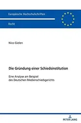 Book cover of Die Gruendung einer Schiedsinstitution by Nico Gielen