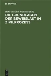 Book cover of Die Grundlagen der Beweislast im Zivilprozeß by Hans-Joachim Musielak