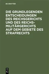 Book cover of Die grundlegenden Entscheidungen des Reichsgerichts und des Reichsmilitärgerichts auf dem Gebiete des Strafrechts (3rd ed.) by Max Apt