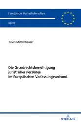 Book cover of Die Grundrechtsberechtigung juristischer Personen im Europaeischen Verfassungsverbund by Kevin Marschhäuser
