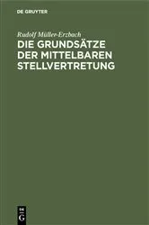 Book cover of Die Grundsätze der mittelbaren Stellvertretung by Rudolf Müller-Erzbach