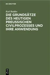 Book cover of Die Grundsätze des heutigen preußischen Civilprozesses und ihre Anwendung by Karl Buddee