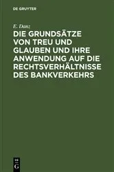 Book cover of Die Grundsätze von Treu und Glauben und ihre Anwendung auf die Rechtsverhältnisse des Bankverkehrs by E. Danz