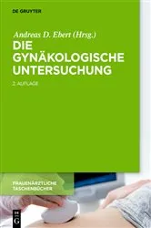 Book cover of Die gynäkologische Untersuchung (2nd ed.) by Andreas D. Ebert