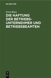 Book cover of Die Haftung der Betriebsunternehmer und Betriebsbeamten by Erich Klien
