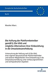 Book cover of Die Haftung der Plattformbetreiber gemaeß § 25e UStG und moegliche Alternativen ihrer Einbeziehung in die Umsatzsteuererhebung by Unknown