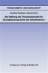 Book cover of Die Haftung der Treuhandanstalt für Sozialplanansprüche der Arbeitnehmer by Unknown