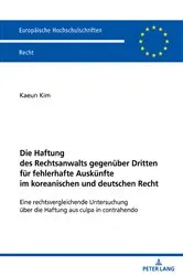 Book cover of Die Haftung des Rechtsanwalts gegenueber Dritten fuer fehlerhafte Auskuenfte im koreanischen und deutschen Recht by Unknown