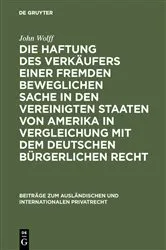 Book cover of Die Haftung des Verkäufers einer fremden beweglichen Sache in den Vereinigten Staaten von Amerika in Vergleichung mit dem deutschen bürgerlichen Recht by John Wolff
