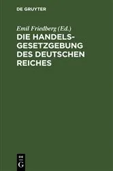 Book cover of Die Handelsgesetzgebung des Deutschen Reiches (3rd ed.) by Unknown
