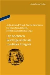 Book cover of Die höchsten Reichsgerichte als mediales Ereignis by Anja Amend-Traut