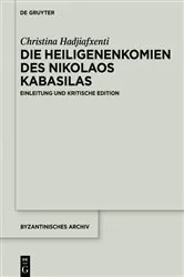 Book cover of Die Heiligenenkomien des Nikolaos Kabasilas by Christina Hadjiafxenti
