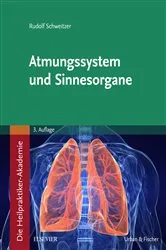Book cover of Die Heilpraktiker-Akademie. Atmungssystem und Sinnesorgane (3rd ed.) by Rudolf Schweitzer
