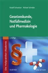 Book cover of Die Heilpraktiker-Akademie. Gesetzeskunde, Notfallmedizin und Pharmakologie (3rd ed.) by Rudolf Schweitzer