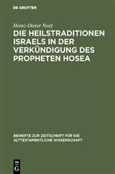 Book cover of Die Heilstraditionen Israels in der Verkündigung des Propheten Hosea by Heinz-Dieter Neef