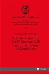 Book cover of Die Heiratspolitik der Welfen von 1235 bis zum Ausgang des Mittelalters by Oliver Auge