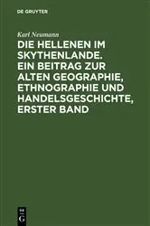 Book cover of Die Hellenen im Skythenlande. Ein Beitrag zur alten Geographie, Ethnographie und Handelsgeschichte, erster Band by Karl Neumann
