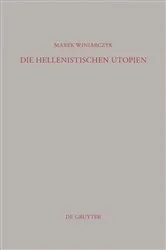 Book cover of Die hellenistischen Utopien by Marek Winiarczyk