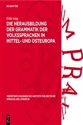 Book cover of Die Herausbildung der Grammatik der Volkssprachen in Mittel- und Osteuropa by Erika Ising