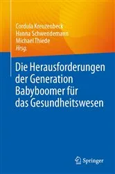 Book cover of Die Herausforderungen der Generation Babyboomer für das Gesundheitswesen by Cordula Kreuzenbeck
