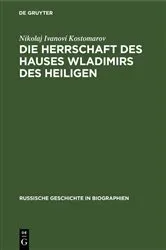 Book cover of Die Herrschaft des Hauses Wladimirs des Heiligen by Nikolaj Ivanovi Kostomarov
